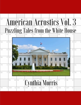 Paperback American Acrostics Volume 3: Puzzling Tales from the White House Book