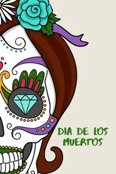 Dia de los Muertos: Journal to Write In | Day of the Dead | Mexican Day Sugar Skull Lined Notebook