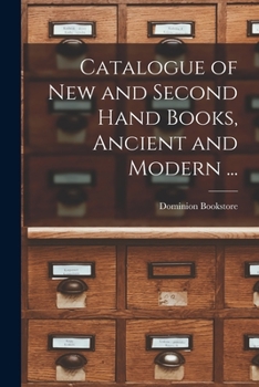 Paperback Catalogue of New and Second Hand Books, Ancient and Modern ... [microform] Book