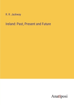 Paperback Ireland: Past, Present and Future Book