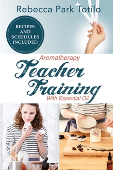 Paperback Aromatherapy Teacher Training With Essential Oil Book