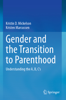 Paperback Gender and the Transition to Parenthood: Understanding the A, B, C's Book