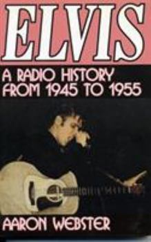 Paperback Elvis, the New Rage: A Radio History from 1945 to 1955 Book