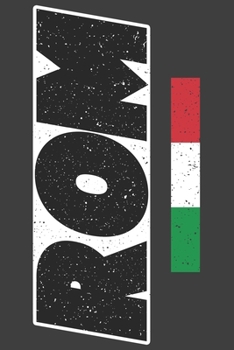 Rom: Blanko Notizbuch mit 120 Seiten. Die Stadt Rom in Italien ala Geschenk (German Edition)