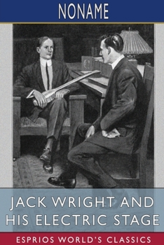 Paperback Jack Wright and His Electric Stage (Esprios Classics): or, Leagued Against the James Boys Book