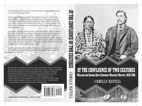 Paperback At the Confluence of Two Cultures: William and George Bent Confront Manifest Destiny 1829-1918 Book