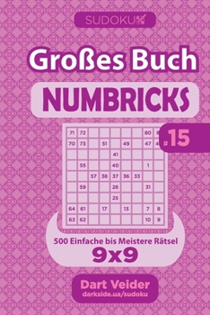 Paperback Sudoku Großes Buch Numbricks - 500 Einfache bis Meistere Rätsel 9x9 (Band 15) - German Edition [German] Book