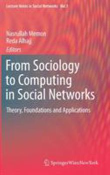 Hardcover From Sociology to Computing in Social Networks: Theory, Foundations and Applications Book