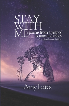 Paperback Stay with Me: poems from a year of beauty and ashes Book