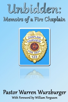 Paperback Unbidden: Memoirs of a Fire Chaplain Book