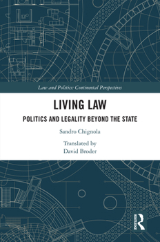Hardcover Living Law: Politics and Legality Beyond the State Book