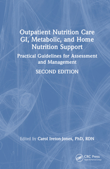Hardcover Outpatient Nutrition Care: Gi, Metabolic and Home Nutrition Support: Practical Guidelines for Assessment and Management Book