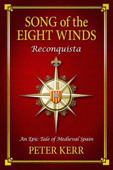 Paperback Song of the Eight Winds: Reconquista - An Epic Tale of Medieval Spain Book
