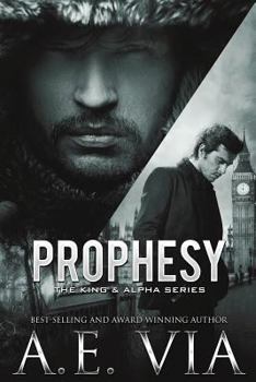 Prophesy - Book #1 of the King & Alpha