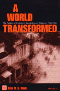 Paperback A World Transformed: The Politics of Culture in Revolutionary Vietnam, 1945-1965 Book