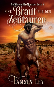 The Centaur's Bride: A Mates for Monsters Novella