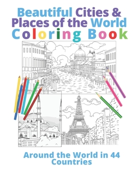 Paperback Beautiful Cities & Places of the World Coloring Book: Around the World in 44 Countries Book