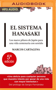 Audio CD El Sistema Hanasaki: Los Nueve Pilares de Japón Para Una Vida Centenaria Con Sentido [Spanish] Book