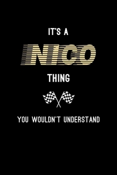 Paperback It's A Nico Thing, You Wouldn't Understand: Personalized Notebook Journal With Name Blank Lined Customized Diary Logbook Gifts Book