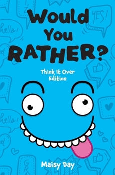 Paperback Would You Rather? Think It Over Edition: 200 Brain-Teasing Questions to Make You Think, Laugh, and Groan Book