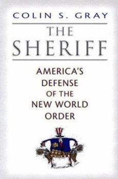 Hardcover The Sheriff: America's Defense of the New World Order Book