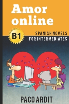 Paperback Spanish Novels: Amor online (Spanish Novels for Intermediates - B1) [Spanish] Book