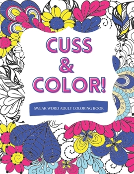 Paperback Cuss & Color!: Swear Word Adult Coloring Book