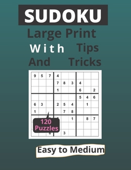 Paperback Sudoku Large Print With Tips and Tricks: 120 Easy to Medium Puzzles for Adults & Seniors for Gradually Improving Sudoku Skills, One Per Page, ideal gi Book