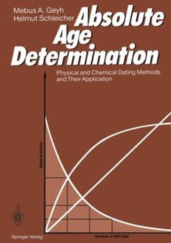 Paperback Absolute Age Determination: Physical and Chemical Dating Methods and Their Application Book