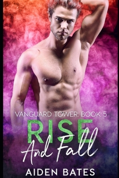 Rise And Fall - Book #5 of the Vanguard Towers