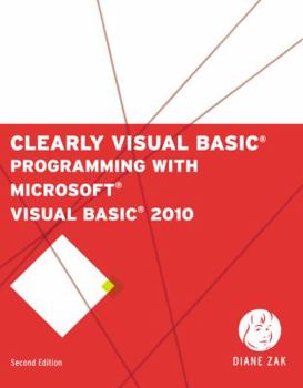 Paperback Clearly Visual Basic: Programming with Microsoft Visual Basic 2010 Book
