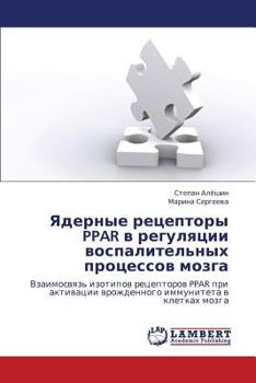 Paperback Yadernye Retseptory Ppar V Regulyatsii Vospalitel'nykh Protsessov Mozga [Russian] Book