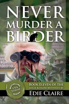 Never Murder a Birder - Book #11 of the Leigh Koslow Mystery