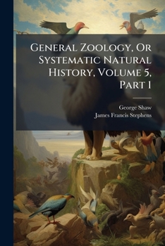 Paperback General Zoology, Or Systematic Natural History, Volume 5, Part 1 Book