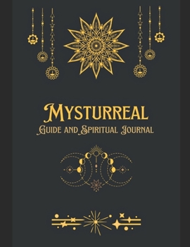 Mysturreal Tarot Guidebook & Spiritual Journal: A Journey into Light and Empowerment