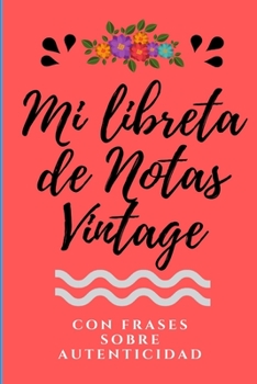 Paperback Mi Libreta de Notas Vintage con frases sobre Autenticidad: Libreta Bonita de Notas A5 con Frases Motivadoras, ideal como diario, apuntar ideas, journa [Spanish] Book