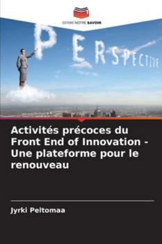 Paperback Activités précoces du Front End of Innovation - Une plateforme pour le renouveau [French] Book