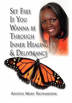 Paperback Set Free If You Wanna Be Through Inner Healing & Deliverance Book