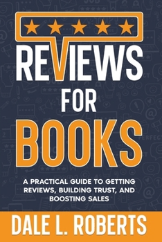 Paperback Reviews for Books: A Practical Guide to Getting Reviews, Building Trust, and Boosting Sales Book
