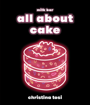 Hardcover All about Cake: A Milk Bar Cookbook Book