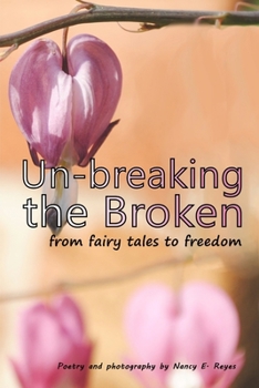 Un-breaking The Broken: from fairy tales to freedom