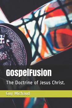 Paperback GospelFusion: The Doctrine of Jesus Christ. Book