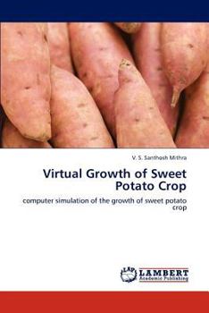 Paperback Virtual Growth of Sweet Potato Crop Book