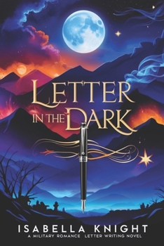 Letter in the Dark: A military Romance Letter writing Novel