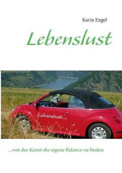 Paperback Lebenslust: ...von der Kunst die eigene Balance zu finden [German] Book