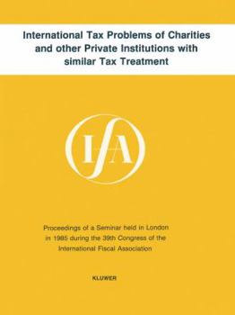 Paperback International Tax Problems of Charities and Other Private Institutions with Similar Tax Treatment Book