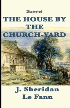 Paperback The House by the Church-Yard Illustrated Book