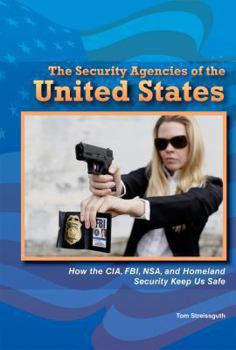 The Security Agencies of the United States: How the CIA, FBI, NSA, and Homeland Security Keep Us Safe - Book  of the Constitution and the United States Government