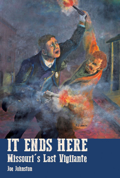 Paperback It Ends Here: The Last Missouri Vigilante Book