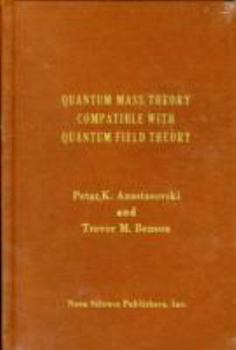 Hardcover Quantum Mass Theory Compatible with: Quantum Field Theory. Book